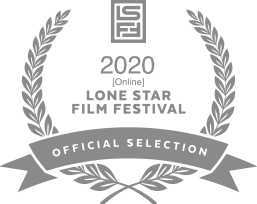 Lone Star Film Festival Official Selection 2020